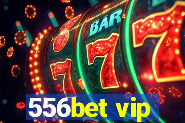 556bet vip