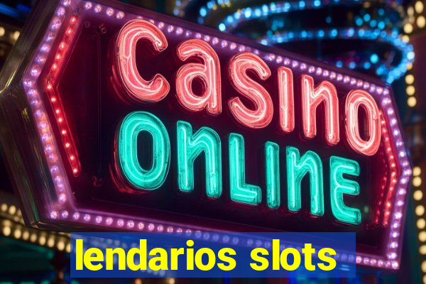 lendarios slots