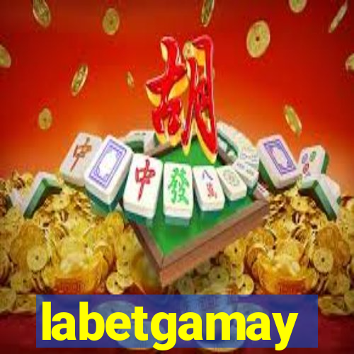 labetgamay