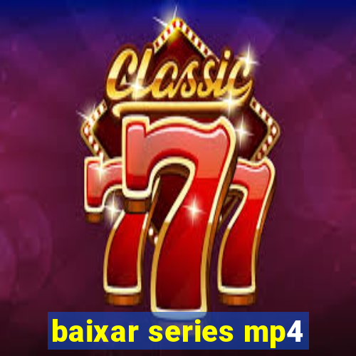 baixar series mp4