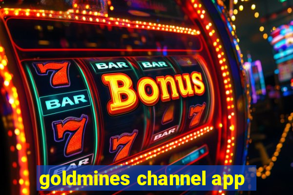 goldmines channel app