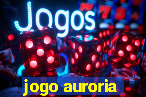 jogo auroria