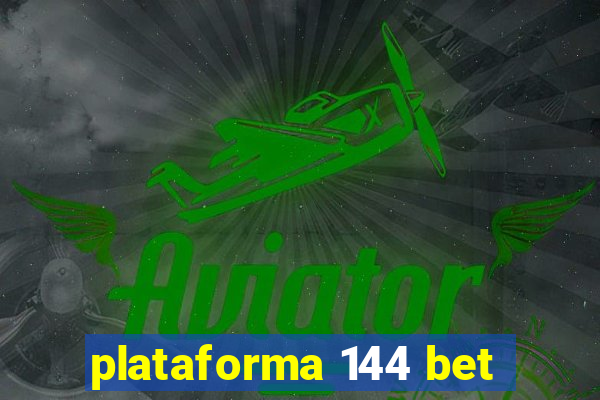 plataforma 144 bet