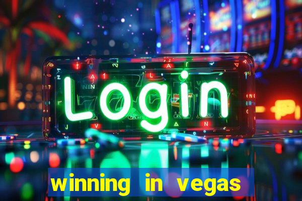 winning in vegas slot machines