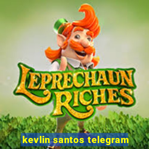 kevlin santos telegram