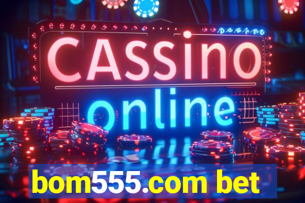 bom555.com bet