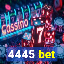 4445 bet