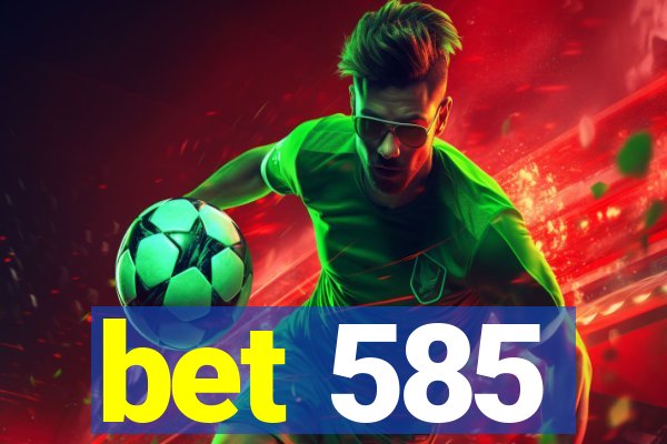 bet 585