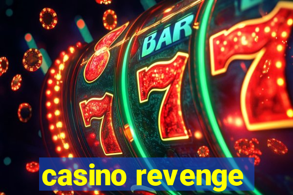 casino revenge