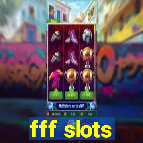 fff slots