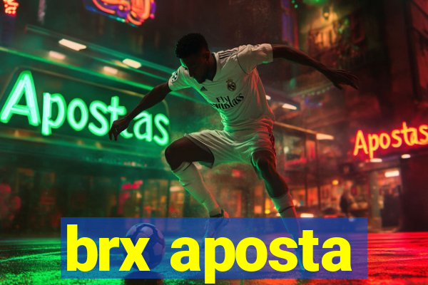 brx aposta