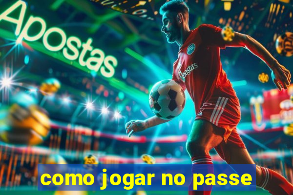 como jogar no passe