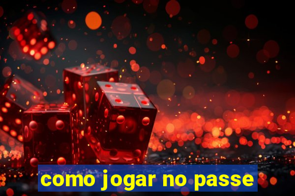 como jogar no passe