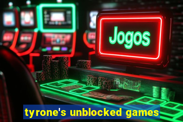 tyrone's unblocked games