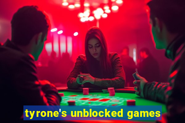 tyrone's unblocked games