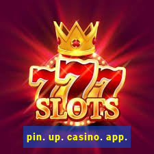 pin. up. casino. app.