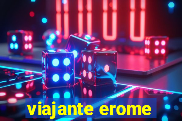 viajante erome