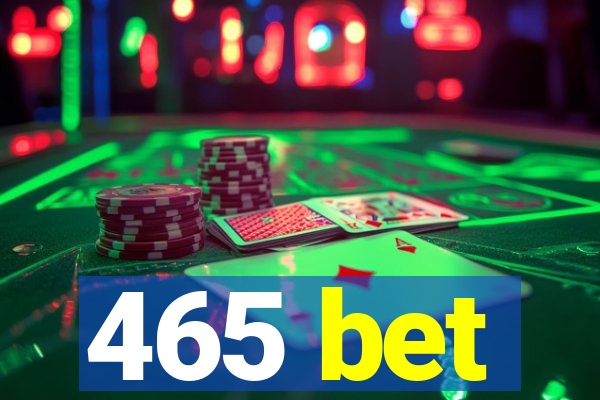 465 bet