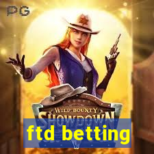 ftd betting