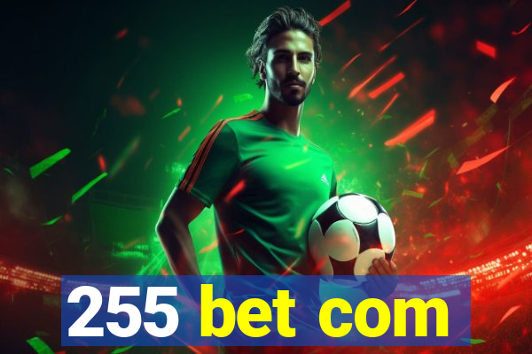 255 bet com