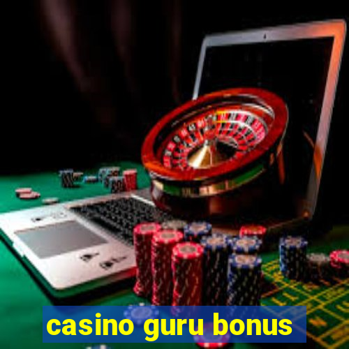 casino guru bonus