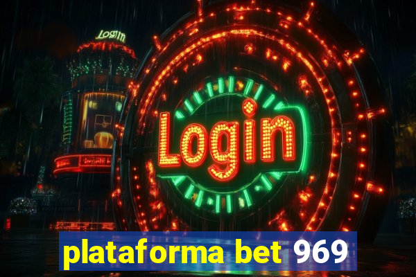 plataforma bet 969