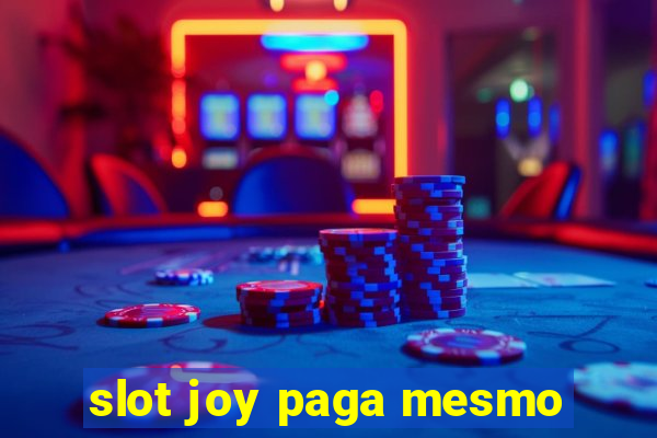 slot joy paga mesmo