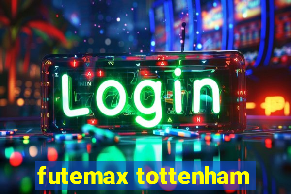 futemax tottenham