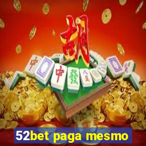 52bet paga mesmo