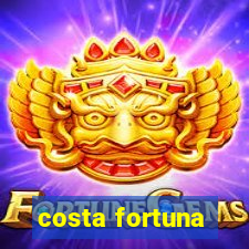 costa fortuna