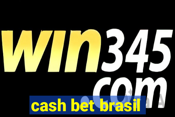 cash bet brasil