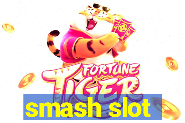 smash slot