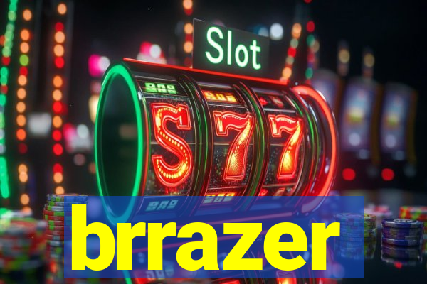 brrazer