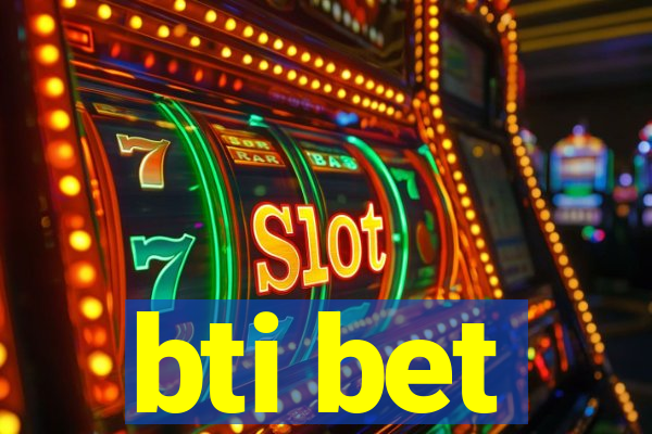 bti bet