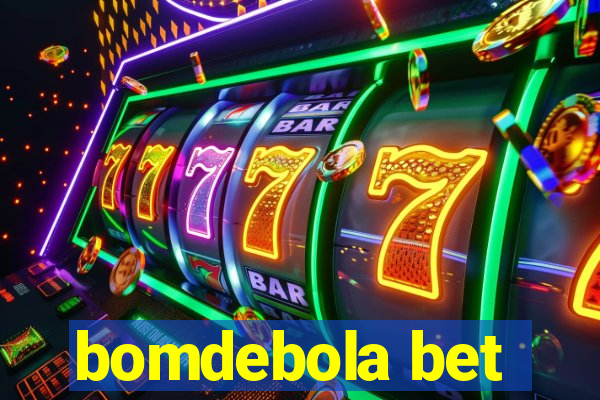 bomdebola bet