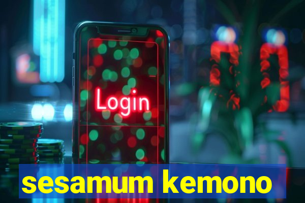 sesamum kemono