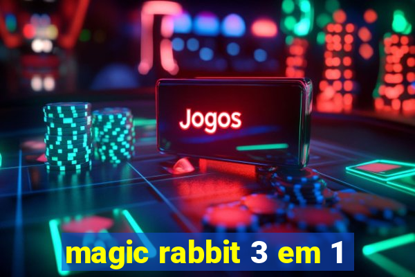 magic rabbit 3 em 1