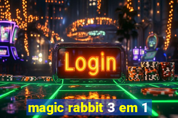 magic rabbit 3 em 1