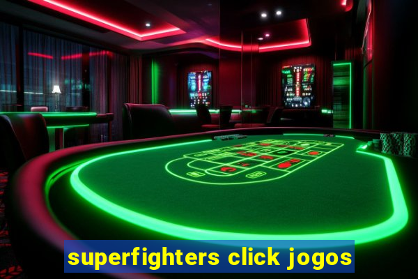 superfighters click jogos