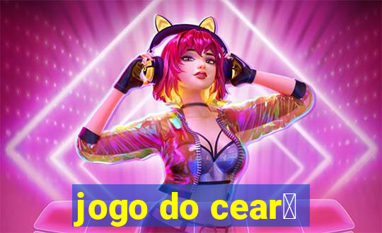 jogo do cear谩