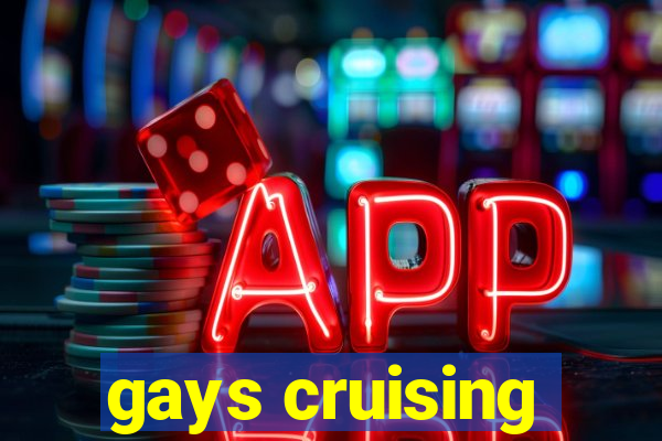 gays cruising