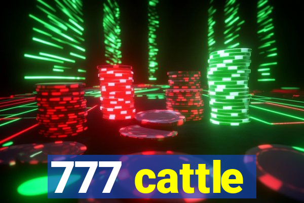 777 cattle