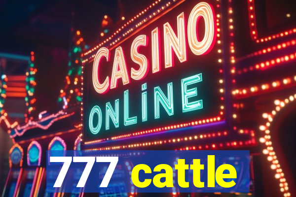 777 cattle