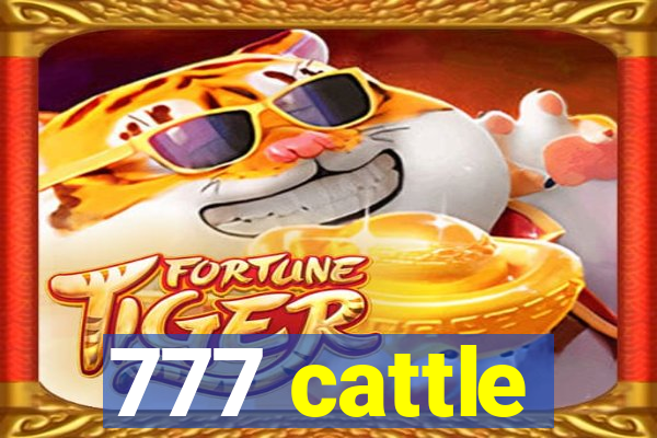 777 cattle