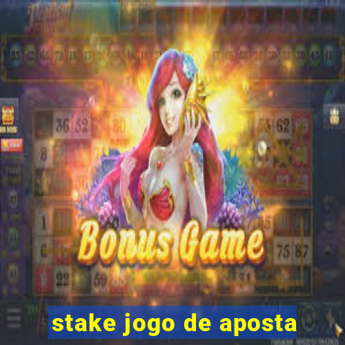 stake jogo de aposta