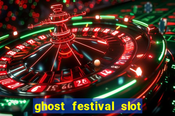 ghost festival slot free play