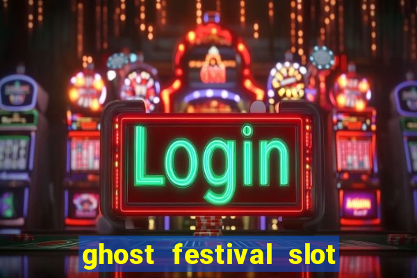 ghost festival slot free play