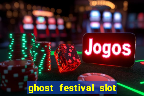 ghost festival slot free play