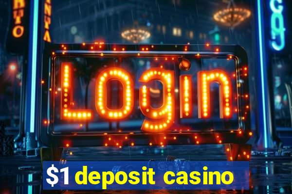 $1 deposit casino