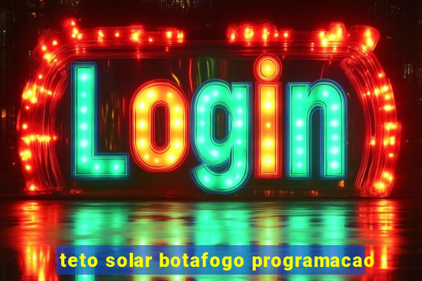 teto solar botafogo programacao